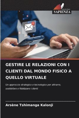 Gestire Le Relazioni Con I Clienti Dal Mondo Fisico a Quello Virtuale