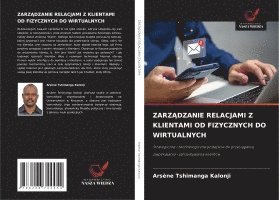 bokomslag ZARZ¿DZANIE RELACJAMI Z KLIENTAMI OD FIZYCZNYCH DO WIRTUALNYCH