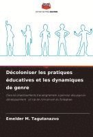 bokomslag Décoloniser les pratiques éducatives et les dynamiques de genre