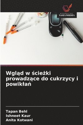 bokomslag Wgl?d w ?cie?ki prowadz?ce do cukrzycy i powikla?