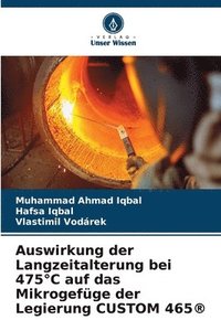 bokomslag Auswirkung der Langzeitalterung bei 475°C auf das Mikrogefüge der Legierung CUSTOM 465(R)
