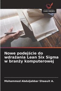 bokomslag Nowe podej?cie do wdra?ania Lean Six Sigma w bran?y komputerowej