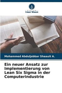 bokomslag neuer Ansatz zur Implementierung von Lean Six Sigma in der Computerindustrie