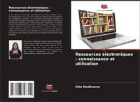 bokomslag Ressources électroniques : connaissance et utilisation