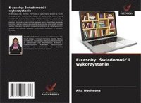 bokomslag E-zasoby: ¿wiadomo¿¿ i wykorzystanie