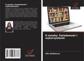bokomslag E-zasoby: ¿wiadomo¿¿ i wykorzystanie