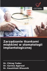 bokomslag Zarz?dzanie tkankami mi?kkimi w stomatologii implantologicznej