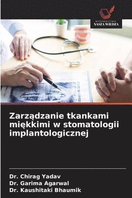 bokomslag Zarz?dzanie tkankami mi?kkimi w stomatologii implantologicznej