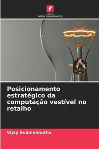 bokomslag Posicionamento estratégico da computação vestível no retalho