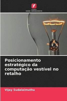 bokomslag Posicionamento estratégico da computação vestível no retalho