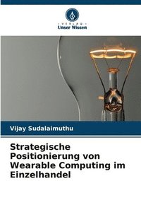 bokomslag Strategische Positionierung von Wearable Computing im Einzelhandel