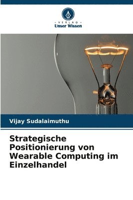 bokomslag Strategische Positionierung von Wearable Computing im Einzelhandel