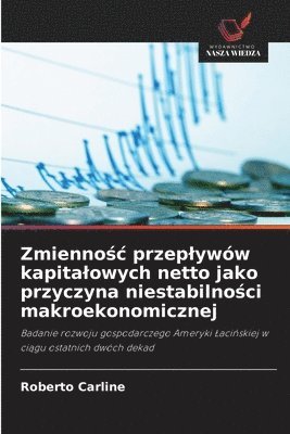 bokomslag Zmienno?c przeplywów kapitalowych netto jako przyczyna niestabilno?ci makroekonomicznej
