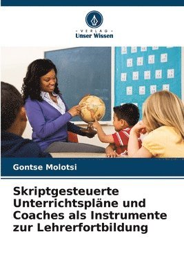 bokomslag Skriptgesteuerte Unterrichtspläne und Coaches als Instrumente zur Lehrerfortbildung