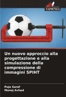 bokomslag Un nuovo approccio alla progettazione e alla simulazione della compressione di immagini SPIHT