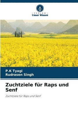 P K Tyagi, Rudrasen Singh, P. K. Tyagi, P.K Tyagi, P. K Tyagi - Zuchtziele für Raps und Senf, Häftad