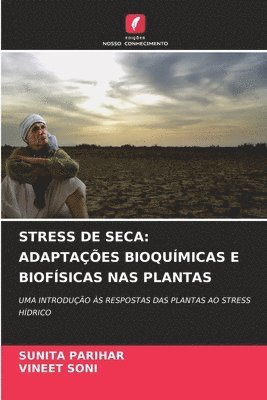 bokomslag Stress de Seca: Adaptações Bioquímicas E Biofísicas NAS Plantas