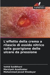 bokomslag L'effetto della crema a rilascio di ossido nitrico sulla guarigione delle ulcere da pressione