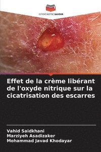 bokomslag Effet de la crème libérant de l'oxyde nitrique sur la cicatrisation des escarres