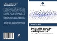 bokomslag Sounds of Hypermedia - Klangtexturen in der Wissensproduktion