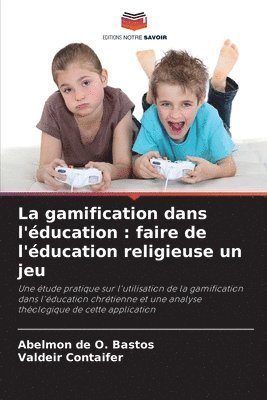 Abelmon de O Bastos, Valdeir Contaifer, Abelmon de O. Bastos - gamification dans l'éducation, Häftad