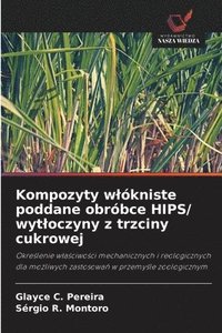 bokomslag Kompozyty wlókniste poddane obróbce HIPS/ wytloczyny z trzciny cukrowej
