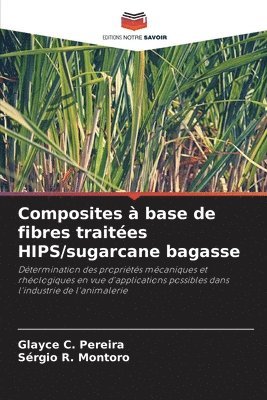 Glayce C Pereira, Sérgio R Montoro, Glayce C. Pereira, Sérgio R. Montoro - Composites à base de fibres traitées HIPS/sugarcane bagasse, Häftad
