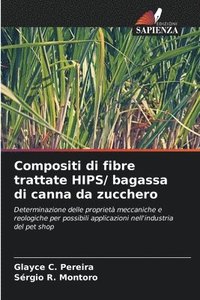 bokomslag Compositi di fibre trattate HIPS/ bagassa di canna da zucchero