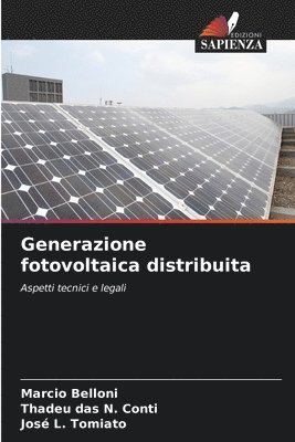 Marcio Belloni, Thadeu Das N Conti, José L Tomiato, Thadeu Das N. Conti, Thadeu das N. Conti, José L. Tomiato - Generazione fotovoltaica distribuita, Häftad