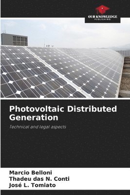 Marcio Belloni, Thadeu Das N. Conti, Thadeu das N. Conti, José L. Tomiato - Photovoltaic Distributed Generation, Häftad