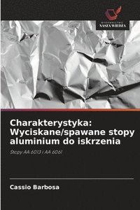 bokomslag Charakterystyka: Wyciskane/spawane stopy aluminium do iskrzenia