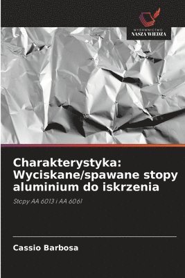 bokomslag Charakterystyka: Wyciskane/spawane stopy aluminium do iskrzenia