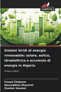 bokomslag Sistemi ibridi di energia rinnovabile: solare, eolico, idroelettrico e accumulo di energia in Algeria