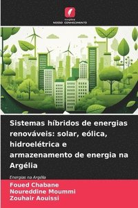 bokomslag Sistemas híbridos de energias renováveis: solar, eólica, hidroelétrica e armazenamento de energia na Argélia
