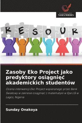 bokomslag Zasoby Eko Project jako predyktory osi?gni?c akademickich studentów
