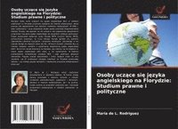 bokomslag Osoby ucz?ce si? j?zyka angielskiego na Florydzie: Studium prawne i polityczne