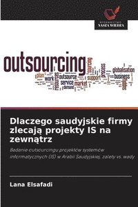 bokomslag Dlaczego saudyjskie firmy zlecaj? projekty IS na zewn?trz