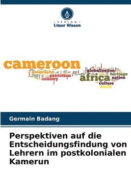 bokomslag Perspektiven auf die Entscheidungsfindung von Lehrern im postkolonialen Kamerun