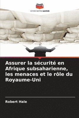 Robert Hale - Assurer la sécurité en Afrique subsaharienne, les menaces et le rôle du Royaume-Uni, Häftad