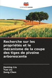 bokomslag Recherche sur les propriétés et le mécanisme de la coupe des tiges de pivoine arborescente