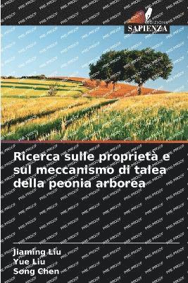 Jiaming Liu, Yue Liu, Song Chen - Ricerca sulle proprietà e sul meccanismo di talea della peonia arborea, Häftad