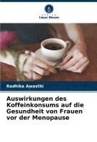 bokomslag Auswirkungen des Koffeinkonsums auf die Gesundheit von Frauen vor der Menopause