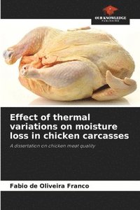 bokomslag Effect of thermal variations on moisture loss in chicken carcasses