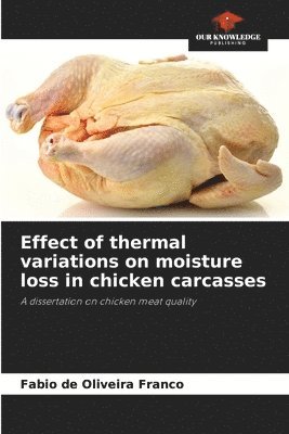 bokomslag Effect of thermal variations on moisture loss in chicken carcasses