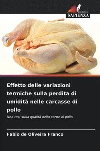 bokomslag Effetto delle variazioni termiche sulla perdita di umidità nelle carcasse di pollo