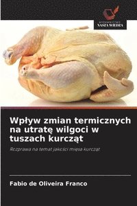 bokomslag Wplyw zmian termicznych na utrat? wilgoci w tuszach kurcz?t