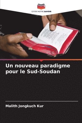 bokomslag Un nouveau paradigme pour le Sud-Soudan