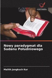 bokomslag Nowy paradygmat dla Sudanu Poludniowego
