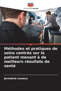 bokomslag Méthodes et pratiques de soins centrés sur le patient menant à de meilleurs résultats de santé
