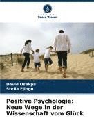 bokomslag Positive Psychologie: Neue Wege in der Wissenschaft vom Glück